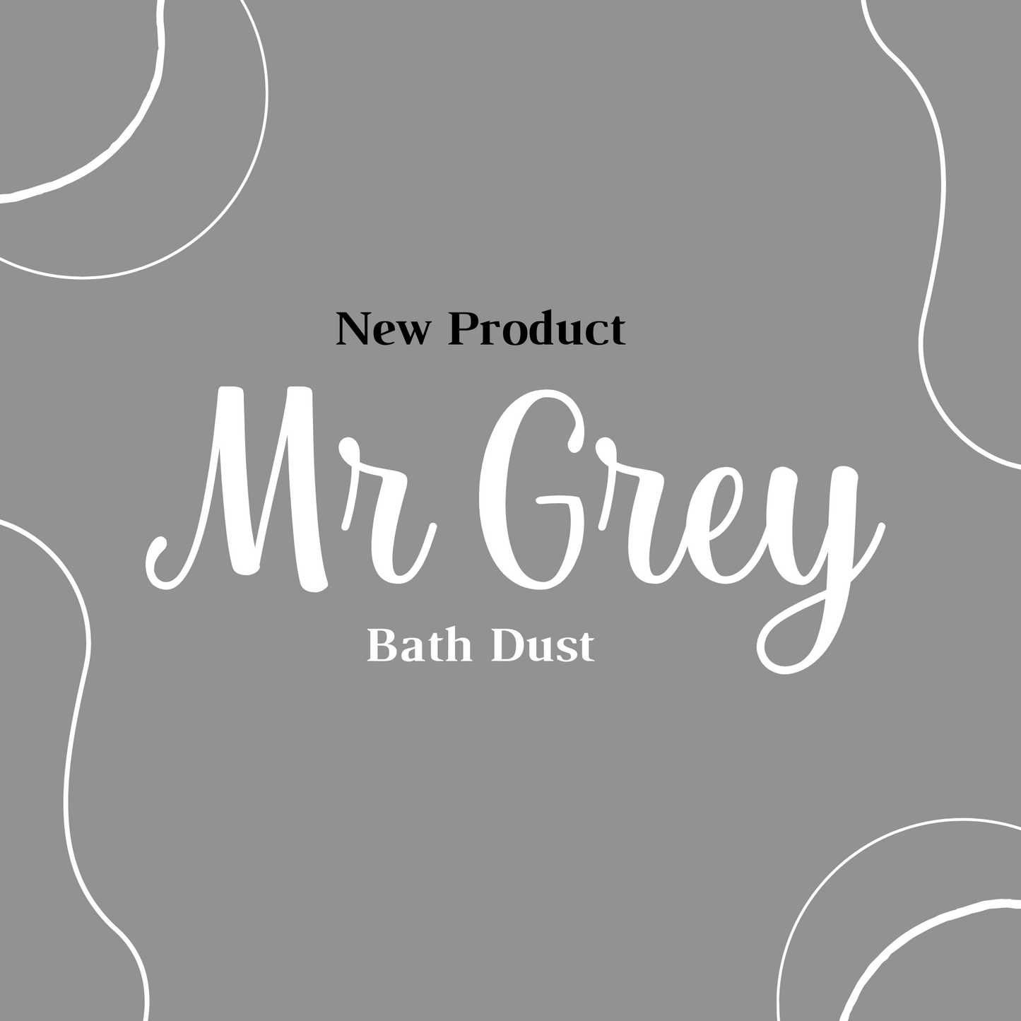 Mr Grey Bath Dust